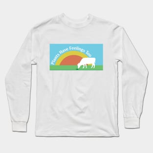 Plants Have Feelings Too Long Sleeve T-Shirt